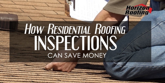 How Residential Roofing Inspections Can Save Money