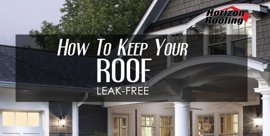 How To Keep Your Roof Leak-Free