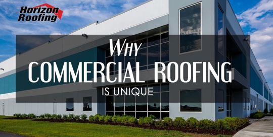 Why Commercial Roofing Is Unique